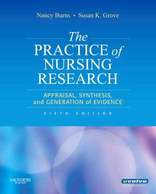 The Practice of Nursing Research: Appraisal, Synthesis, and Generation of Evidence