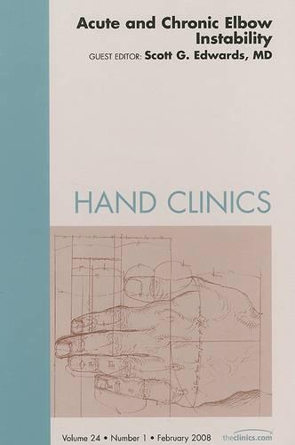 Acute and Chronic Elbow Instability: An Issue of Hand Clinics