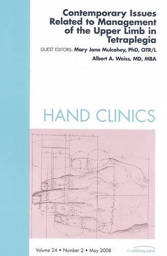 Contemporary Issues Related to Management of the Upper Limb in Tetraplegia: An Issue of Hand Clinics