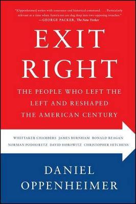 Exit Right: The People Who Left the Left and Reshaped the American Century