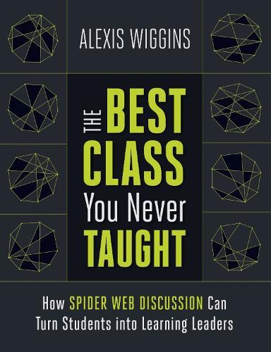 The Best Class You Never Taught: How Spider Web Discussion Can Turn Students into Learning Leaders