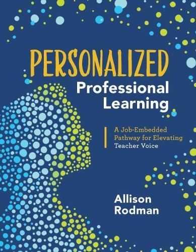 Personalized Professional Learning: A Job-Embedded Pathway for Elevating Teacher Voice