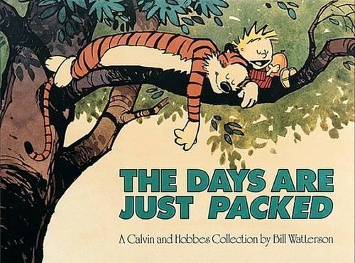 The Days Are Just Packed: A Calvin and Hobbes Collection