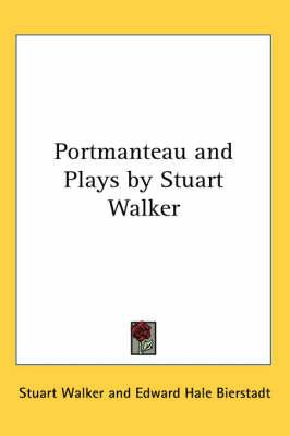 Portmanteau and Plays by Stuart Walker