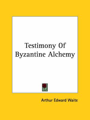 Testimony of Byzantine Alchemy