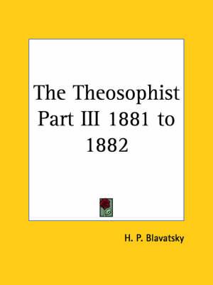 The Theosophist Part III 1881 to 1882