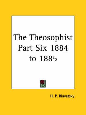 The Theosophist Part Six 1884 to 1885