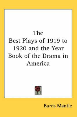 The Best Plays of 1919 to 1920 and the Year Book of the Drama in America