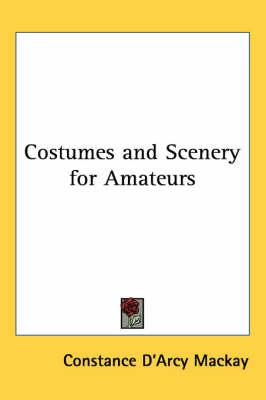 Costumes and Scenery for Amateurs