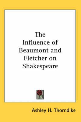 The Influence of Beaumont and Fletcher on Shakespeare