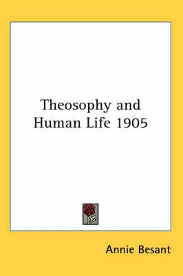 Theosophy and Human Life 1905