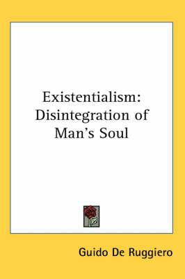 Existentialism: Disintegration of Man's Soul