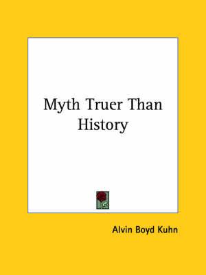 Myth Truer Than History