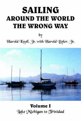 Sailing Around the World the Wrong Way: Lake Michigan to Trinidad