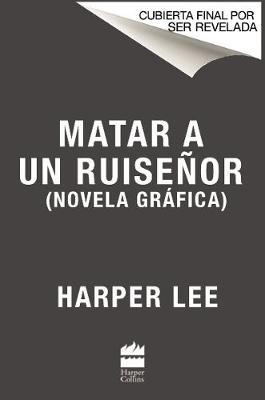 Matar a Un Ruise�or (Novela Gr�fica)