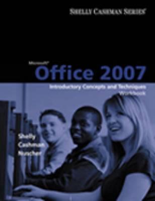 Microsoft Office 2007: Introductory Concepts and Techniques, Workbook
