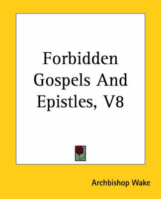 Forbidden Gospels And Epistles, V8