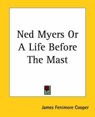 Ned Myers Or A Life Before The Mast