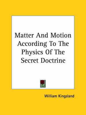 Matter and Motion According to the Physics of the Secret Doctrine