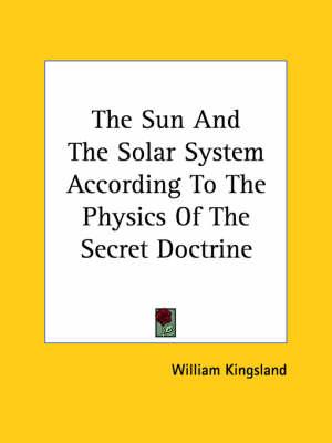 The Sun and the Solar System According to the Physics of the Secret Doctrine