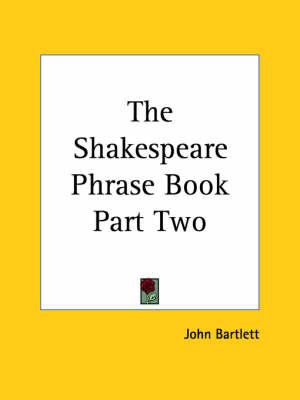 The Shakespeare Phrase Book Part Two