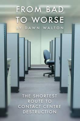 From Bad to Worse: The shortest route to contact centre destruction