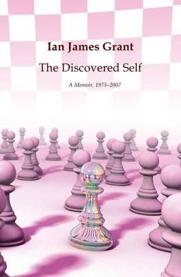 The Discovered Self: A Memoir, 1973-2007