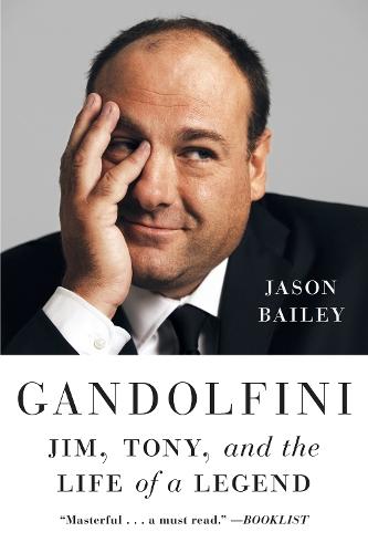 Gandolfini: Jim, Tony, and the Life of a Legend