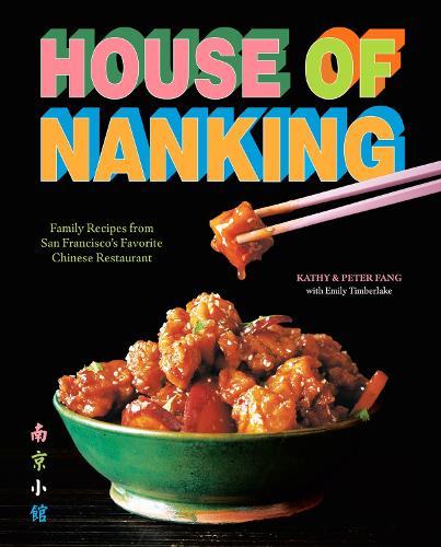 House of Nanking: Family Recipes from San Francisco's Favorite Chinese Restaurant