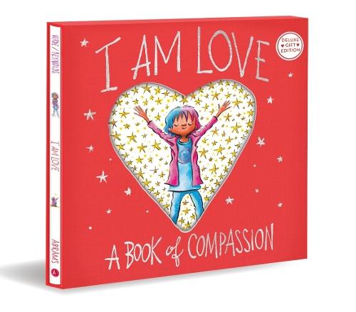 I Am Love (Deluxe Gift Edition): A Book of Compassion
