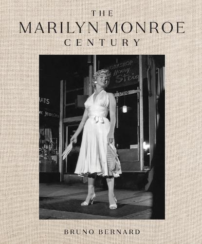 The Marilyn Monroe Century: From Norma Jeane to Icon—A Story in Photographs