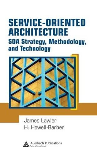 Service-Oriented Architecture: SOA Strategy, Methodology, and Technology