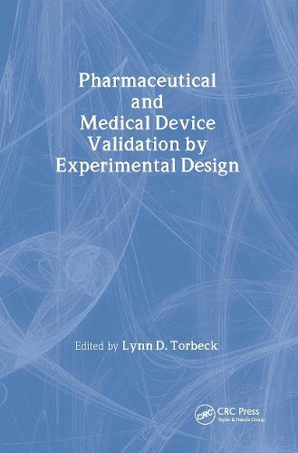 Pharmaceutical and Medical Device Validation by Experimental Design