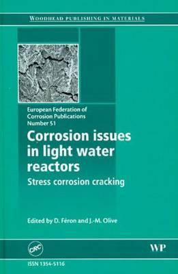 Corrosion Issues in Light Water Reactors: Stress Corrosion Cracking (EFC 51)