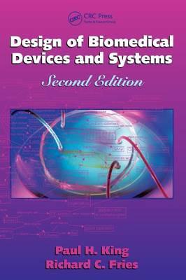 Design of Biomedical Devices and Systems Second edition