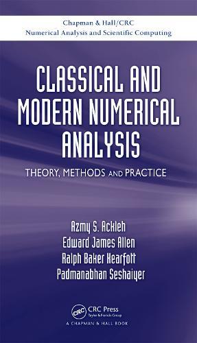 Classical and Modern Numerical Analysis: Theory, Methods and Practice