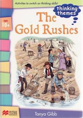 Thinking Themes: The Gold Rushes Ages 10+: For Ages 10 Plus