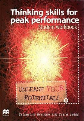 Thinking Skills for Peak Performance: Unleash Your Potential: Student Workbook