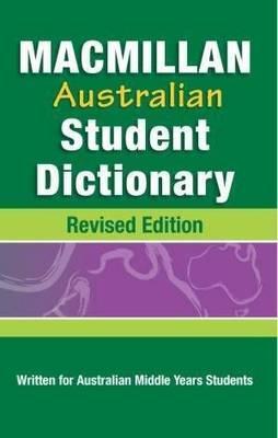 Macmillan Australian Student Dictionary: Written for Australian Students, Ages 10-15