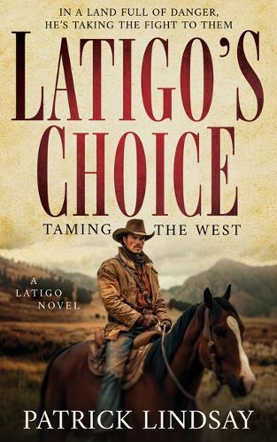 Latigo's Choice: Taming the West
