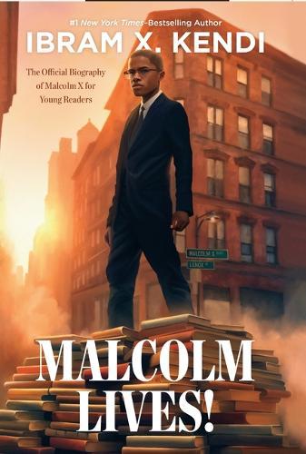 Malcolm Lives!: The Official Biography of Malcolm X for Young Readers