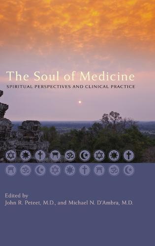The Soul of Medicine: Spiritual Perspectives and Clinical Practice