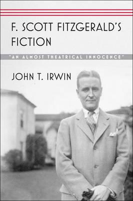 F. Scott Fitzgerald’s Fiction: “An Almost Theatrical Innocence”