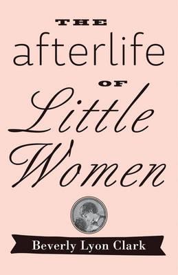 The Afterlife of ""Little Women""