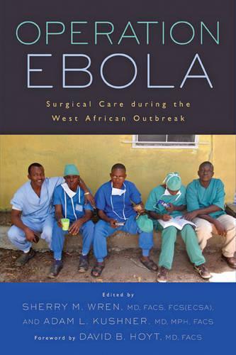 Operation Ebola: Surgical Care during the West African Outbreak
