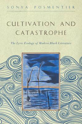 Cultivation and Catastrophe: The Lyric Ecology of Modern Black Literature