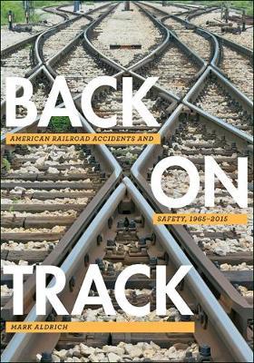 Back on Track: American Railroad Accidents and Safety, 1965–2015