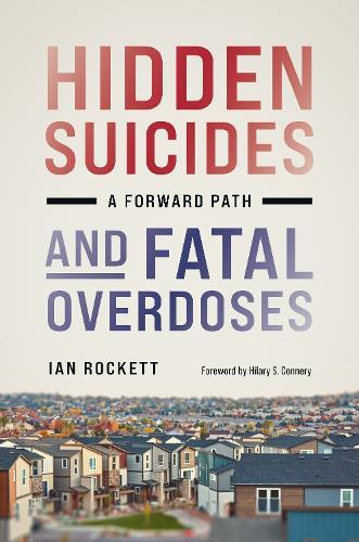 Hidden Suicides and Fatal Overdoses: A Forward Path