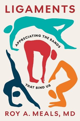 Ligaments: Appreciating the Bands That Bind Us