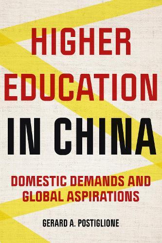 Higher Education in China: Domestic Demands and Global Aspirations